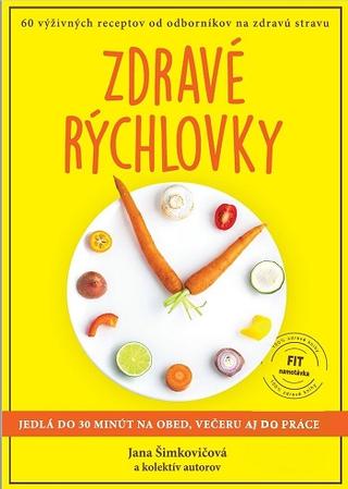 Kniha: Zdravé rýchlovky - Jedlá do 30 minút na obed, večeru aj do práce - Jana Šimkovičová