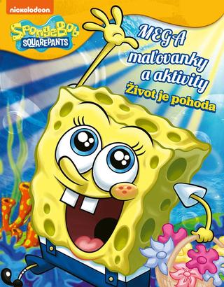 Kniha: SpongeBob - Mega maľovanky a aktivity - Život je pohoda - 1. vydanie - Kolektiv
