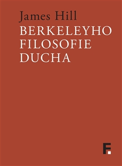 Kniha: Berkeleyho filosofie ducha - James Hill