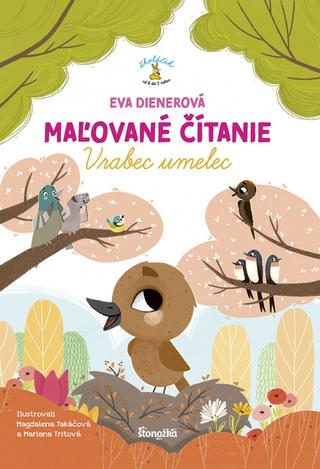 Kniha: Maľované čítanie – Vrabec umelec - Vrabec umelec - 1. vydanie - Eva Dienerová