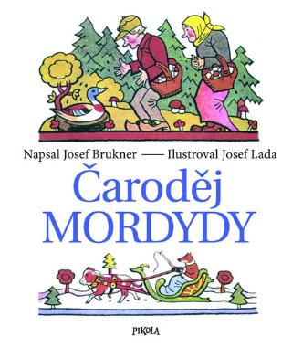 Kniha: Čaroděj Mordydy - 1. vydanie - Josef Brukner, Josef Lada