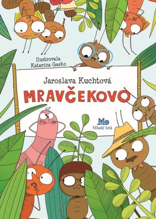 Kniha: Mravčekovo - 1. vydanie - Jaroslava Kuchtová