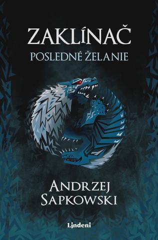 Kniha: Zaklínač I Posledné želanie - 3. vydanie - Andrzej Sapkowski