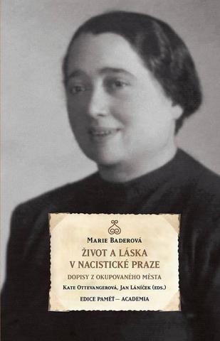 Kniha: Život a láska v nacistické Praze - 1. vydanie - Marie Baderová