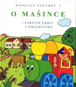 Kniha: O mašince - Woodyho pohádky 1.-2. vydání - Renata Hrbáčová