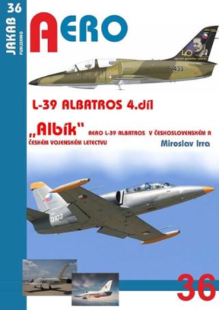 Kniha: Albatros L-39 - 4.díl - 1. vydanie - Miroslav Irra