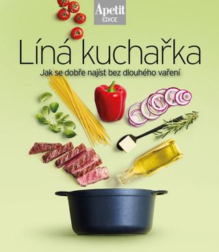 Kniha: Líná kuchařka - Jak se dobře najíst bez dlouhého vaření - 1. vydanie