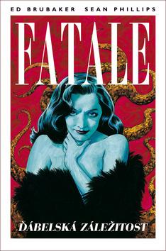 Kniha: Fatale 2 Ďábelská záležitost - 1. vydanie - Ed Brubaker; Sean Phillips