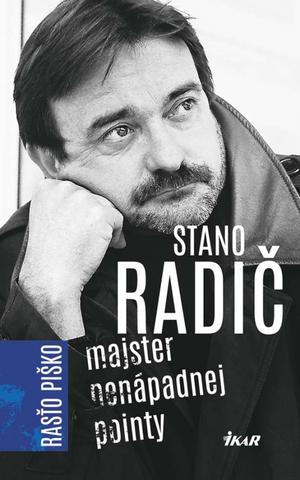 Kniha: Stano Radič - Majster nenápadnej pointy - Rasťo Piško