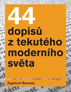 Kniha: 44 dopisů z tekutého moderního světa - Zygmunt Bauman