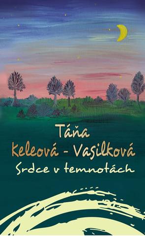Kniha: Srdce v temnotách - Táňa Keleová-Vasilková