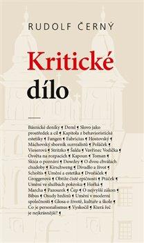 Kniha: Kritické dílo - Texty z let 1928-1970 - Rudolf Černý