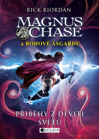 Kniha: Magnus Chase a bohové Ásgardu – Příběhy z devíti světů - 1. vydanie - Rick Riordan
