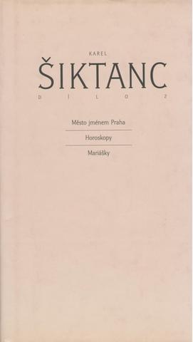 Kniha: Dílo 2. Město jménem Praha - Město jménem Praha, Horoskopy, Mariášky - Karel Šiktanc