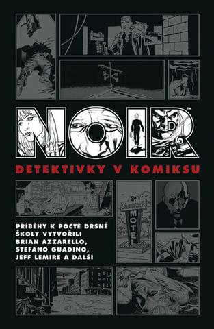 Kniha: Noir Detektivky v komiksu - 1. vydanie - Brian Azzarello