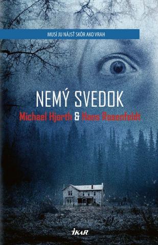 Kniha: Nemý svedok - Musí ju nájsť skôr ako vrah - Michael Hjorth, Hans Rosenfeldt