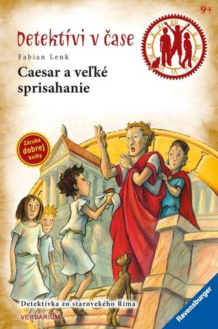 Kniha: Detektívi v čase 11: Caesar a veľké sprisahanie - 1. vydanie - Fabian Lenk