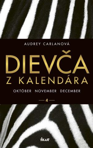Kniha: Dievča z kalendára 4 - Október November December - 1. vydanie - Audrey Carlanová