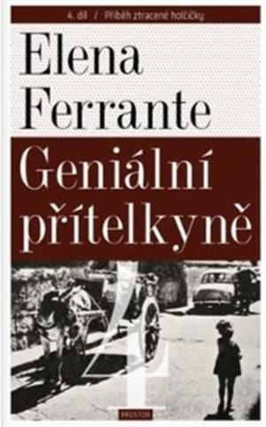 Kniha: Geniální přítelkyně - Příběh ztracené holčičky - Elena Ferrante