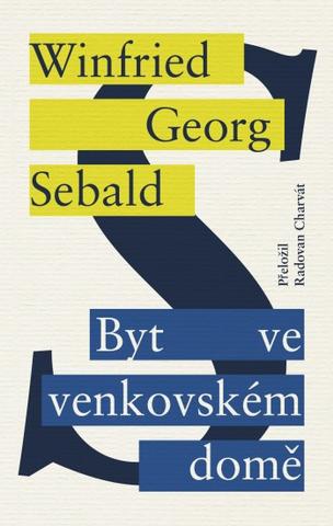 Kniha: Byt ve venkovském domě - 1. vydanie - Winfried G. Sebald