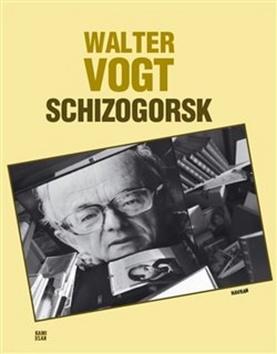 Kniha: Schizogorsk - Walter Vogt