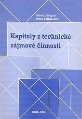 Kniha: Kapitoly z technické zájmové činnosti   - Michal Scigiel;  Petra Scigielová  