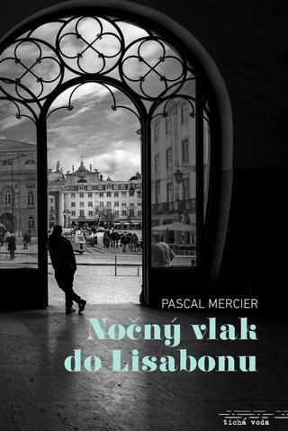 Kniha: Nočný vlak do Lisabonu - Pascal Mercier