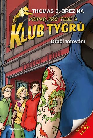 Kniha: Klub Tygrů - Dračí tetování - 1. vydanie - Thomas C. Brezina