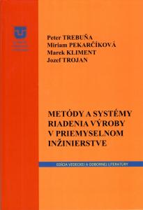 Kniha: Metódy a systémy riadenia v priemyselnom inžinierstve - Peter Trebuňa