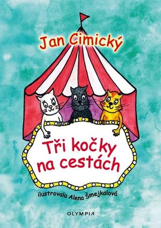 Kniha: Tři kočky na cestách - 1. vydanie - Jan Cimický