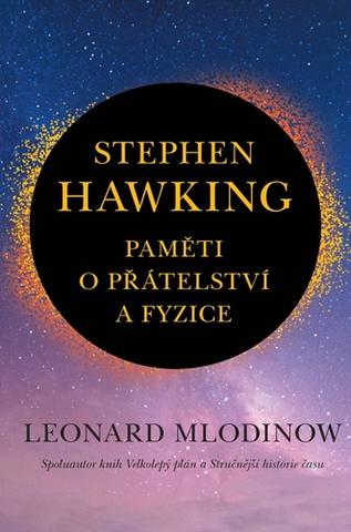 Kniha: Stephen Hawking Paměti o přátelství a fyzice - 1. vydanie - Leonard Mlodinow