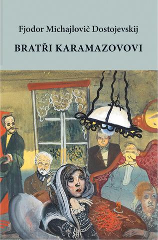 Kniha: Bratři Karamazovovi - 1. vydanie - Fiodor Michajlovič Dostojevskij