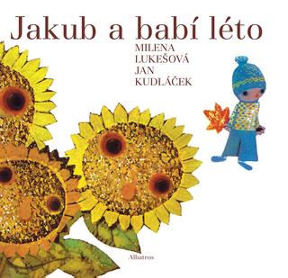 Kniha: Jakub a babí léto - 2. vydanie - Milena Lukešová