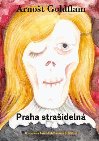 Kniha: Arnošt Goldflam: Praha strašidelná - 1. vydanie - Arnošt Goldflam