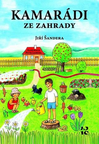 Kniha: Kamarádi ze zahrady - 1. vydanie - Jiří Šandera
