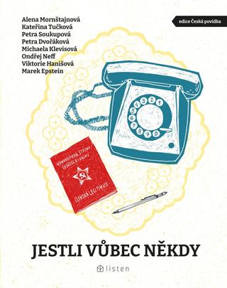 Kniha: Jestli vůbec někdy - 1. vydanie - Alena Mornštajnová; Kateřina Tučková; Petra Soukupová; Petra Dvořáková