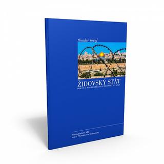 Kniha: Židovský stát - Pokus o moderní řešení židovské otázky - Theodor Herzl