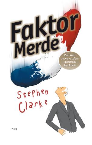Kniha: Faktor Merde (brož.) - Paul West znovu ve střetu s pařížskou byrokracií - 2. vydanie - Stephen Clarke