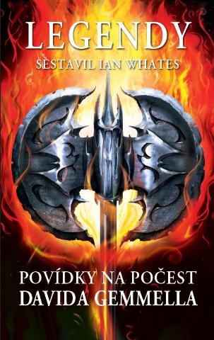 Kniha: Legendy - Povídky na počest Davida Gemmella - 1. vydanie - Ian Whates