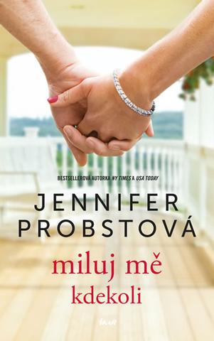 Kniha: Miluj mě kdekoli - 1. vydanie - Jennifer Probstová