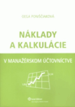 Kniha: Náklady a kalkulácie v manažérskom účtovníctve - Oľga Poniščiaková