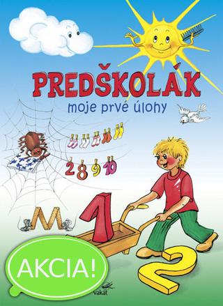 Kniha: Predškolák - moje prvé úlohy - Zuzana Pospíšilová
