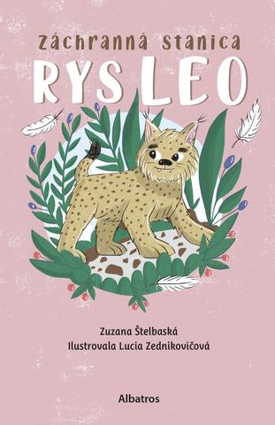 Kniha: Záchranná stanica: Rys Leo - 1. vydanie - Zuzana Štelbaská