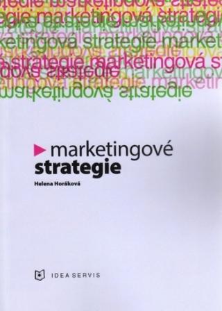 Kniha: Marketingové strategie - Helena Horáková