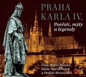 Médium CD: Praha Karla IV - Pověsti, mýty a legendy - 1. vydanie - Josef Somr; Jana Hlaváčová; Jiří Klem; Boris Rösner; Hana Maciuchová; Otakar ...