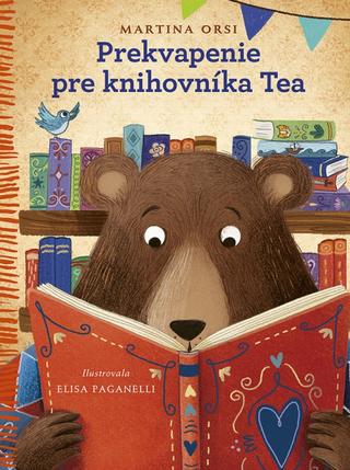 Kniha: Prekvapenie pre knihovníka Tea - 1. vydanie - Martina Orsi, Elisa Paganelli