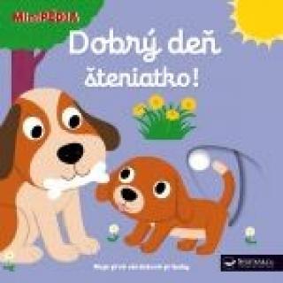 Kniha: MiniPÉDIA - Dobrý deň šteniatko! - MiniPÉDIA - 1. vydanie
