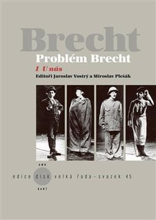 Kniha: Problém Brecht I - U nás - Bertolt Brecht; Miroslav Pešák; Jaroslav Vostrý