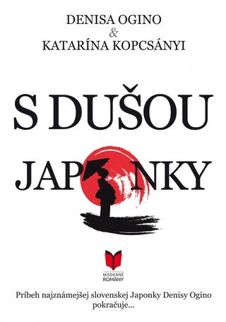 Kniha: S dušou Japonky - Denisa Ogino, Katarína Kopcsányi