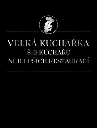 Kniha: Velká kuchařka šéfkuchařů nejlepších restaurací - 1. vydanie - Václav Budinský